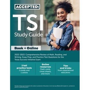 TSI Study Guide 2022-2023: Comprehensive Review of Math, Reading, and Writing, E